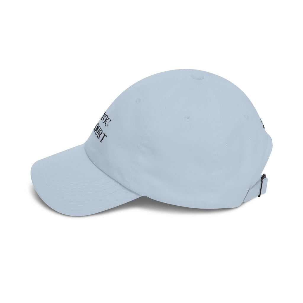 See You In Court Dad Cap — Funny Embroidered Statement Baseball Hat